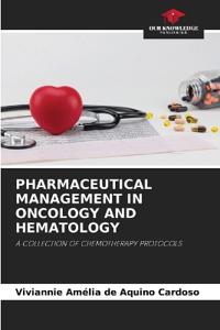 Pharmaceutical Management in Oncology and Hematology