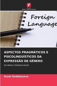 Aspectos Pragmáticos E Psicolinguísticos Da Expressão de Gênero