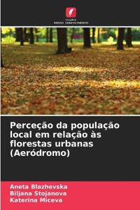Perceção da população local em relação às florestas urbanas (Aeródromo)