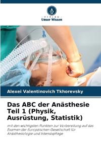 Das ABC der Anästhesie Teil 1 (Physik, Ausrüstung, Statistik)