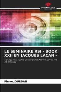 Le Seminaire RSI - Book XXII by Jacques Lacan -