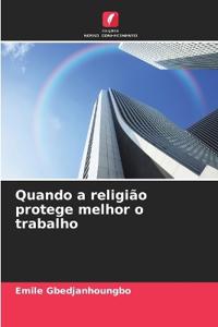 Quando a religião protege melhor o trabalho
