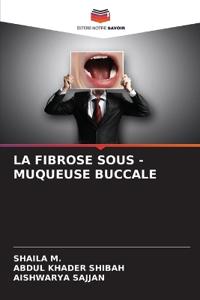 La Fibrose Sous - Muqueuse Buccale