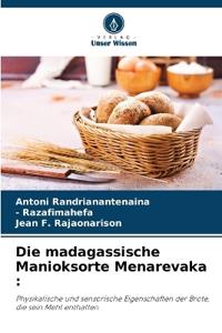 Die madagassische Manioksorte Menarevaka