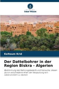 Der Dattelbohrer in der Region Biskra - Algerien