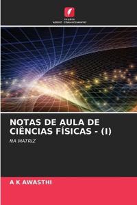 Notas de Aula de Ciências Físicas - (I)