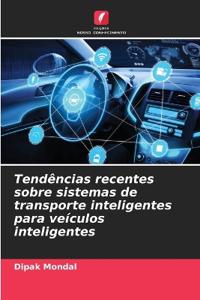 Tendências recentes sobre sistemas de transporte inteligentes para veículos inteligentes