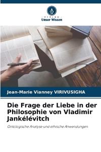 Die Frage der Liebe in der Philosophie von Vladimir Jankélévitch
