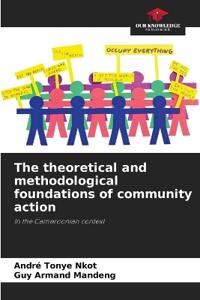 The theoretical and methodological foundations of community action