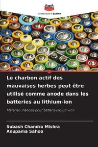Le charbon actif des mauvaises herbes peut être utilisé comme anode dans les batteries au lithium-ion