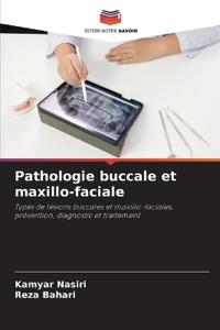 Pathologie buccale et maxillo-faciale