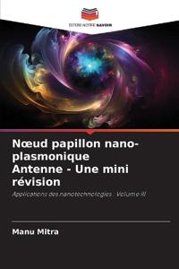 Noeud papillon nano-plasmonique Antenne - Une mini révision