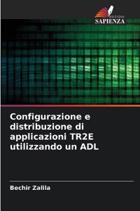 Configurazione e distribuzione di applicazioni TR2E utilizzando un ADL
