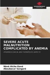 Severe Acute Malnutrition Complicated by Anemia