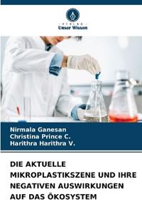 Die Aktuelle Mikroplastikszene Und Ihre Negativen Auswirkungen Auf Das Ökosystem
