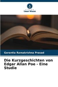 Die Kurzgeschichten von Edgar Allan Poe - Eine Studie