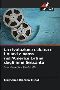 La rivoluzione cubana e i nuovi cinema nell'America Latina degli anni Sessanta