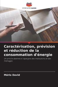 Caractérisation, prévision et réduction de la consommation d'énergie