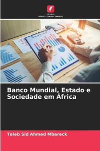 Banco Mundial, Estado e Sociedade em África