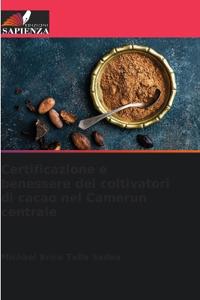 Certificazione e benessere dei coltivatori di cacao nel Camerun centrale
