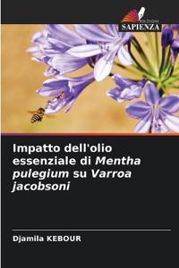 Impatto dell'olio essenziale di Mentha pulegium su Varroa jacobsoni