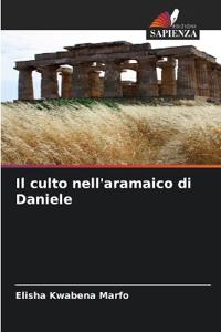 Il culto nell'aramaico di Daniele