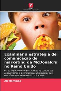 Examinar a estratégia de comunicação de marketing da McDonald's no Reino Unido