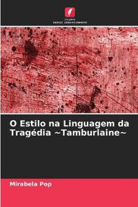 O Estilo na Linguagem da Tragédia Tamburlaine