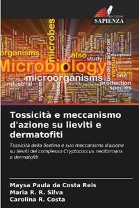 Tossicità e meccanismo d'azione su lieviti e dermatofiti