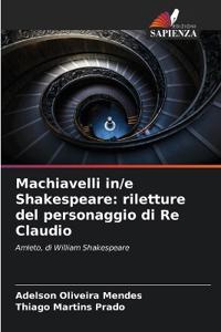 Machiavelli in/e Shakespeare