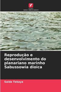 Reprodução e desenvolvimento do planariano marinho Sabussowia dioica