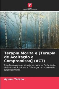 Terapia Morita e [Terapia de Aceitação e Compromisso] (ACT)
