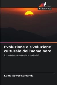Evoluzione e rivoluzione culturale dell'uomo nero