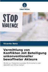 Vermittlung von Konflikten mit Beteiligung unkonventioneller bewaffneter Akteure