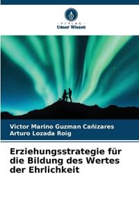 Erziehungsstrategie für die Bildung des Wertes der Ehrlichkeit