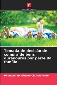 Tomada de decisão de compra de bens duradouros por parte da família