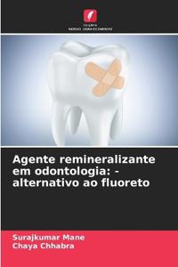 Agente remineralizante em odontologia