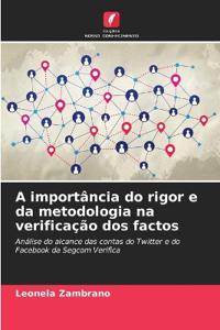 A importância do rigor e da metodologia na verificação dos factos