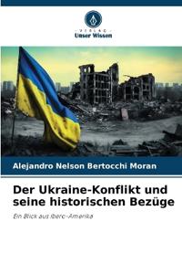 Der Ukraine-Konflikt und seine historischen Bezüge