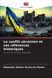 Le conflit ukrainien et ses références historiques