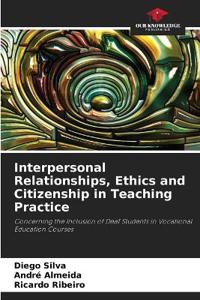 Interpersonal Relationships, Ethics and Citizenship in Teaching Practice
