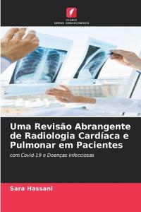 Uma Revisão Abrangente de Radiologia Cardíaca e Pulmonar em Pacientes