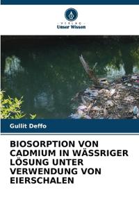 Biosorption Von Cadmium in Wässriger Lösung Unter Verwendung Von Eierschalen