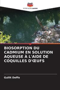 Biosorption Du Cadmium En Solution Aqueuse À l'Aide de Coquilles d'Oeufs