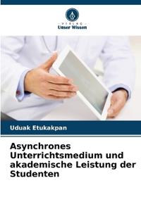 Asynchrones Unterrichtsmedium und akademische Leistung der Studenten