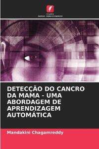 Detecção Do Cancro Da Mama - Uma Abordagem de Aprendizagem Automática