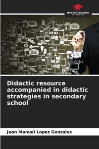 Didactic resource accompanied in didactic strategies in secondary school
