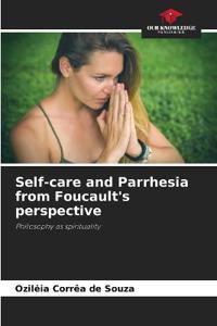 Self-care and Parrhesia from Foucault's perspective