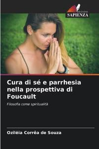 Cura di sé e parrhesia nella prospettiva di Foucault