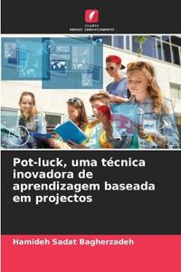 Pot-luck, uma técnica inovadora de aprendizagem baseada em projectos